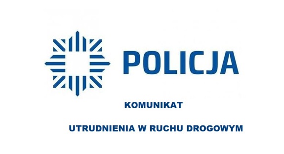 Na zdjęciu logo policji i napis policja komunikat możliwe utrudnienia w ruchu.